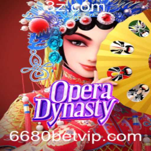 OperaDynasty: Uma Imersão no Fascinante Mundo das Óperas Chinesas com o Toque de 6680bet